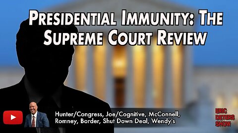 Presidential Immunity: The Supreme Court Review | Eric Deters Show