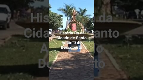 História Da da Cidade de Santo Antônio do Descoberto