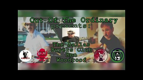 Out Of The Ordinary presents: The Dallas buyer's club