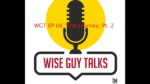WGT EP 66 "The Journey" Pt. 2 With ILir