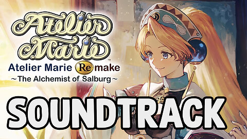 Atelier Marie Remake: The Alchemist of Salburg Original Soundtrack w/Timestamps