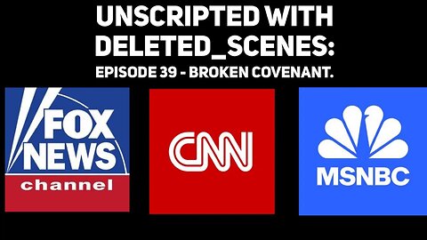 UNSCRIPTED with deleted scenes: Episode 39 - Broken Covenant