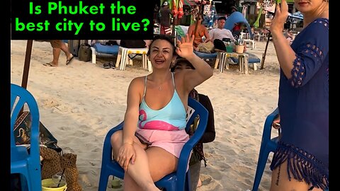 The Truth About Life in Phuket Thailand