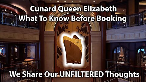 Before you Book on Cunard Queen Elizabeth Watch This Video!