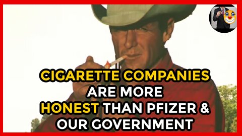Cigarette Companies are more Honest than Pfizer & Our Government