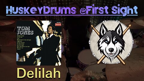 58 — Tom Jones — Delilah — HuskeyDrums | @First Sight | Drum Cover