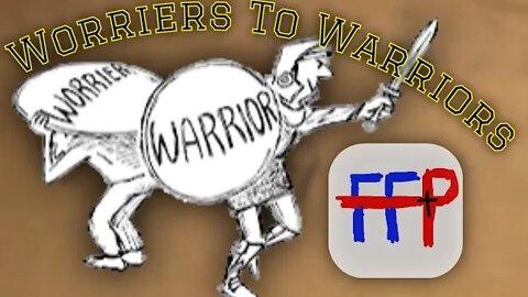 Worriers To Warriors