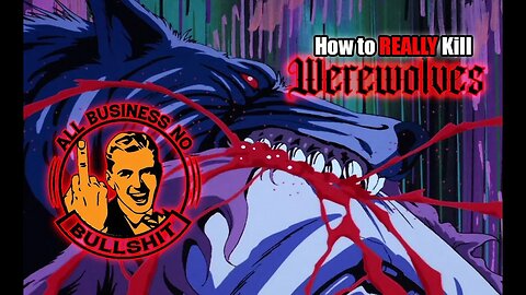 The No Bullsh*t Guide to Killing Werewolves