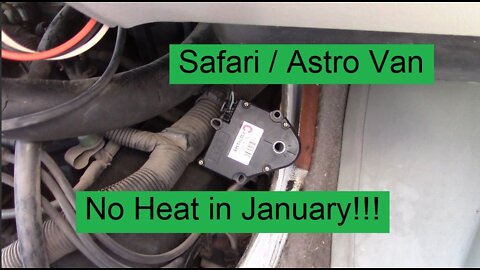 1997 Safari/Astro No Heat Issue - Control Valve? Clogged Core? Blend Door? - Let's Figure This Out