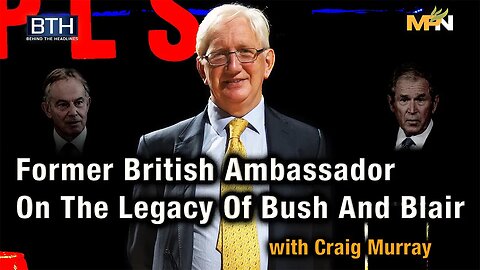Craig Murray, Former British Ambassador To Uzbekistan, On The Legacy Of Bush And Blair.