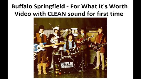 Buffalo Springfield - For What It's Worth - Video with CLEAN sound for first time