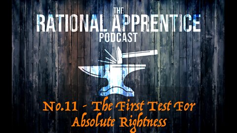 No.11 - The First Test For Absolute Rightness