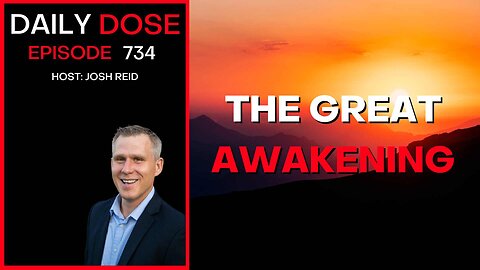 The Great Awakening | Ep. 734 - Daily Dose