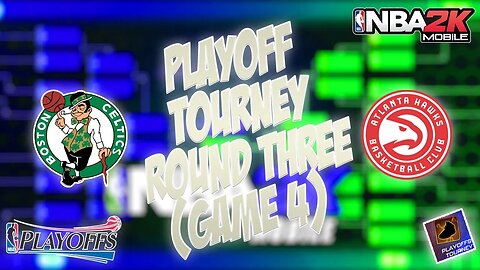 NBA 2k Mobile - Playoff Tourney Round Three - Game Four - Celtics Vs Hawks