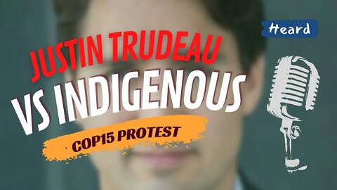PM Justin Trudeau Vs Indigenous Protestors at COP15