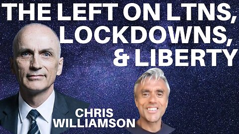 THE LEFT ON LIBERTY, LOCKDOWNS AND LTNS - INTERVIEW WITH CHRIS WILLIAMSON