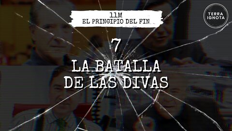 11M: el principio del fin. #7 - La batalla de las divas