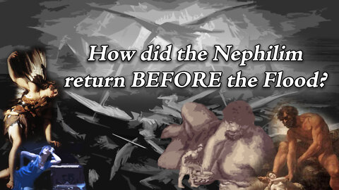 How did the Nephilim return BEFORE the Flood?