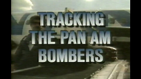 TRACKING THE PAN AM BOMBERS - PBS FRONTLINE - SEASON 1989: EPISODE 1