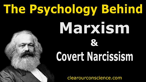 The Psychology Behind Marxism & Covert Narcissism
