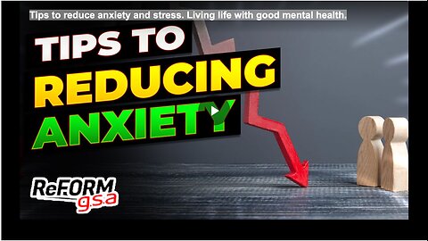 Tips to reduce anxiety and stress. Living life with good mental health.
