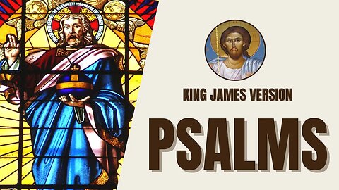 Psalms 1 to 150 - Songs of Praise and Worship - King James Version