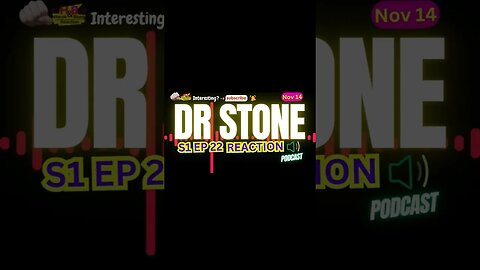 Dr Stone Anime S1 EP 22 Reaction Theory Podcast | Harsh&Blunt Short