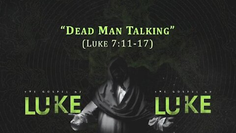 Bible Study with Pastor Gary Hamrick 'Dead Man Talking' Luke 7.11-17