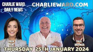 JOIN CHARLIE WARD DAILY NEWS WITH PAUL BROOKER & DREW DEMI - THURSDAY 25TH JANUARY 2024