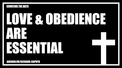 Love & Obedience Are Essential