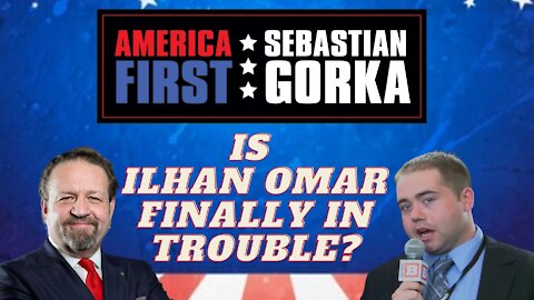 Is Ilhan Omar finally in trouble? Matt Boyle with Sebastian Gorka on AMERICA First
