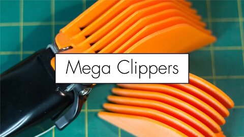 3D Printed Mega Clippers a.k.a. The Joys of Parametric Modeling