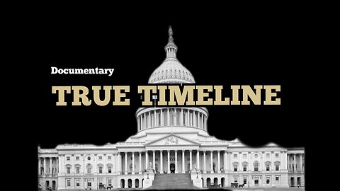"True Timeline" Documentary