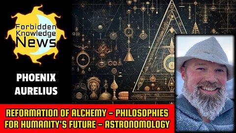Reformation of Alchemy - Philosophies for Humanity's Future - Astronomology | Phoenix Aurelius