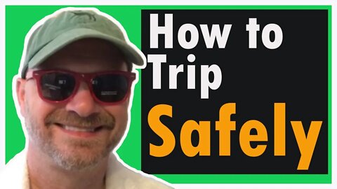 How To Trip Safely -- Tripping on magic mushrooms for the first time? Please follow this advice!
