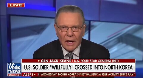 Gen Jack Keane: We Need To Get American Soldier Back From North Korea