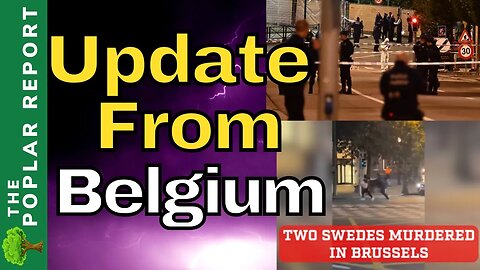 BREAKING: Viewer Reports From Belgium On The Attack