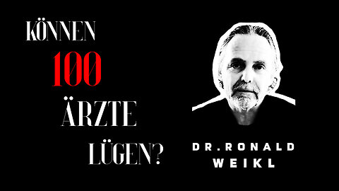 Dr. Ronald Weikl - "Können 100 Ärzte lügen?"