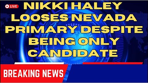 REDNECK NEWS NETWERK- NIKKI HALEY 2ND IN NEVADA PRIMARY AS ONLY CANDIDATE LOSING TO "NOBODY"