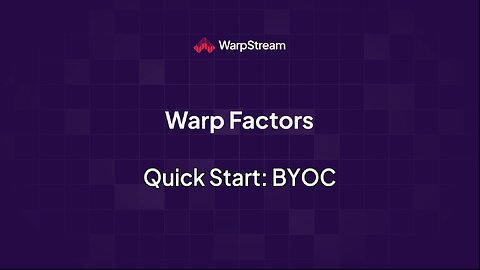 Warp Factors: Quick Start - BYOC