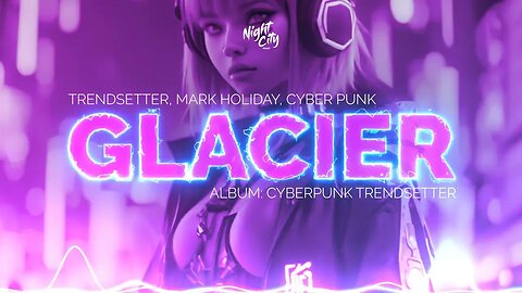 Trendsetter, Mark Holiday, Cyber Punk - Glacier