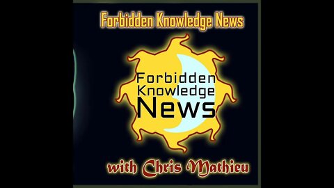 Forbidden Knowledge News Chris Mathieu