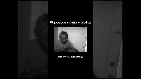 lil peep x randz - watch (prod kryptik x prod xanakys) #lilpeep #randz #xanakys #kryptik #shorts