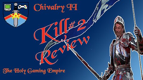 Destroy All of Them! Chivalry 2 | HGEmpire | Kill Review #2