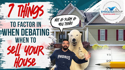 7 Things to Factor in When Debating When to Sell Your House