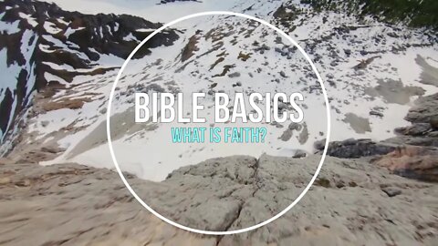 Bible Basics - What is Faith