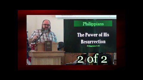 The Power of His Resurrection (Philippians 3:10) 2 of 2