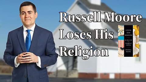Russell Moore Loses His Religion