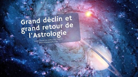 Grand déclin et grand retour de l'Astrologie, cours1, 3e partie #astrologie #astrologue #cours