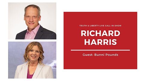 Truth & Liberty Live Call-In Show with Richard Harris